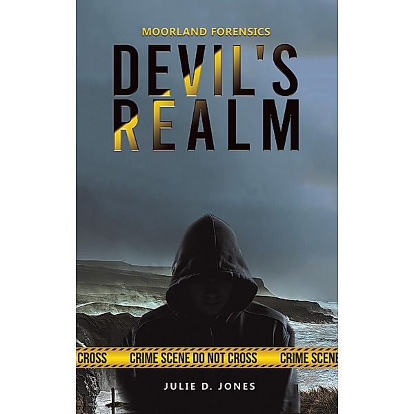 Moorland Forensics - Devil's Realm / Austin Macauley Publishers, Julie D. Jones