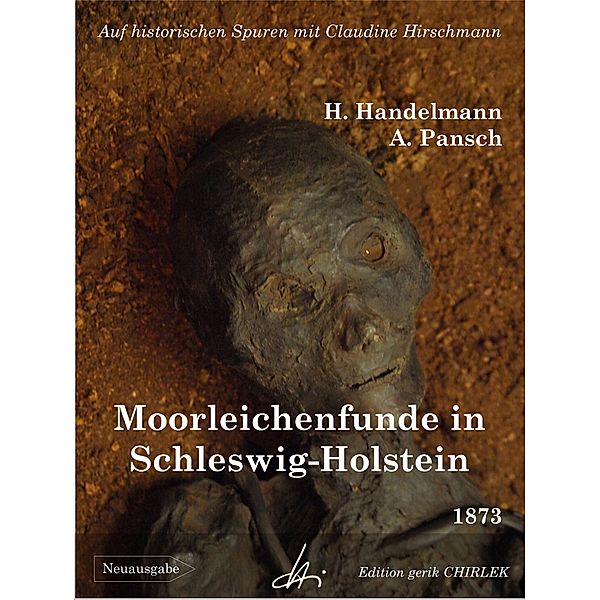 Moorleichenfunde in Schleswig-Holstein, Heinrich Handelmann, Adolf Pansch, Claudine Hirschmann