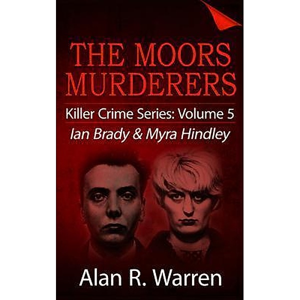 Moors Murders; Ian Brady & Myra Hindley / Alan R Warren, Alan R Warren