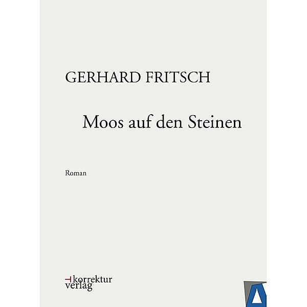 Moos auf den Steinen, Gerhard Fritsch