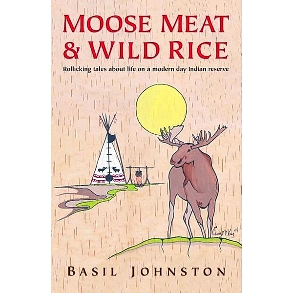 Moose Meat & Wild Rice, BASIL JOHNSTON