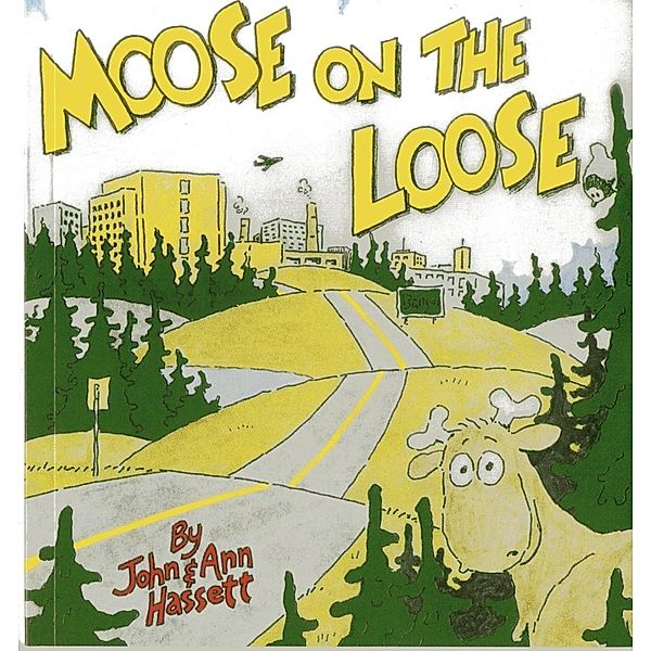 Moose on the Loose, John Hassett, Ann Hassett