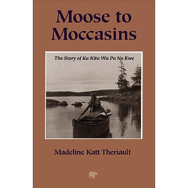 Moose to Moccasins, Madeline Katt Theriault