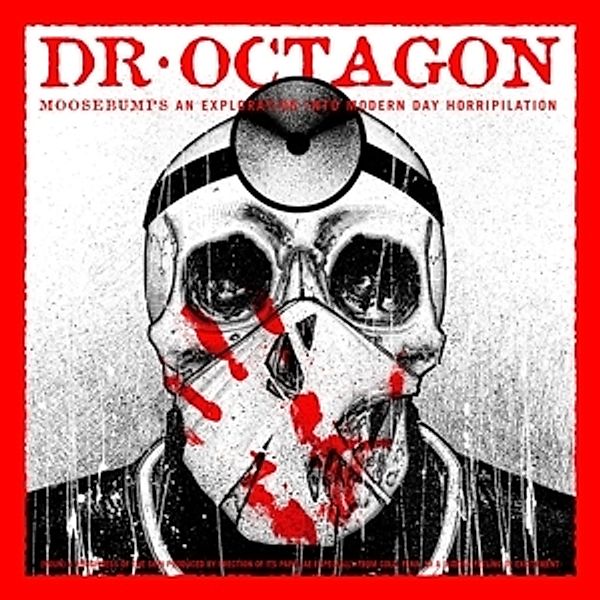 Moosebumps: an exploration into modern day horripilation, Dr.Octagon