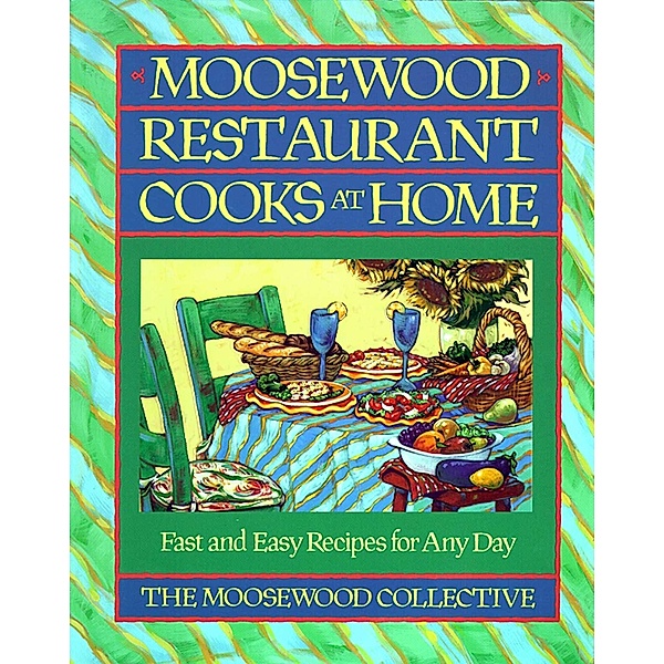 Moosewood Restaurant Cooks at Home, Moosewood Collective