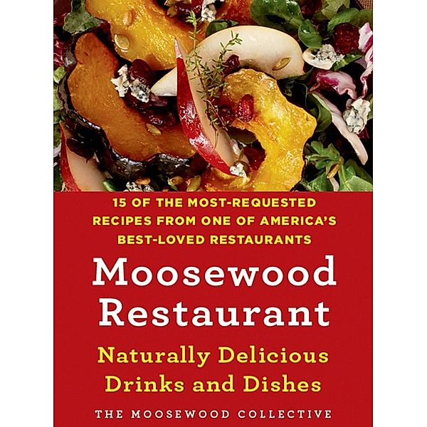 Moosewood Restaurant Naturally Delicious Drinks and Dishes, The Moosewood Collective