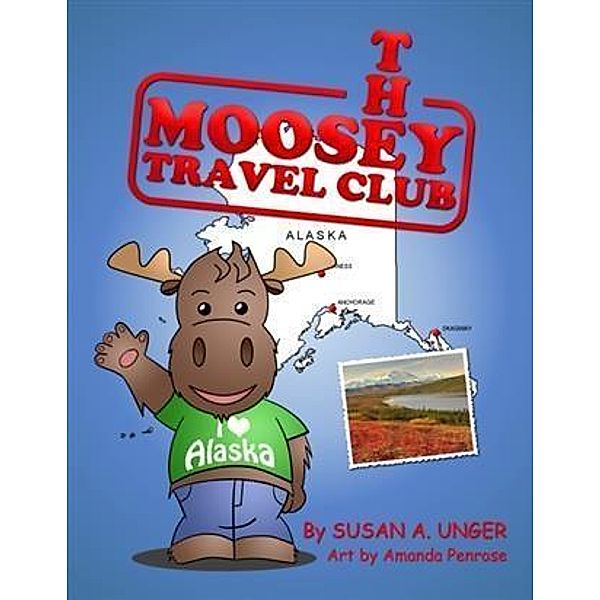 Moosey Travel Club, Susan A. Unger