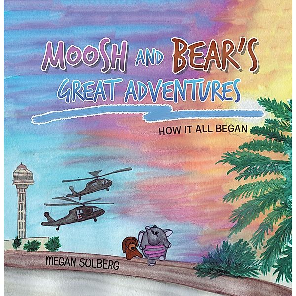 Moosh and Bear's Great Adventures, Megan Solberg