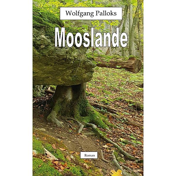 Mooslande / Mooslande Bd.1, Wolfgang Palloks