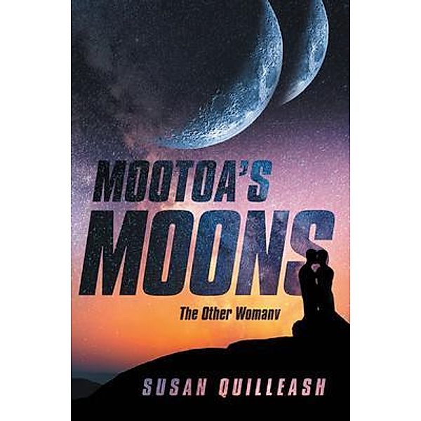 Mootoa's Moons / Stratton Press, Susan Quilleash