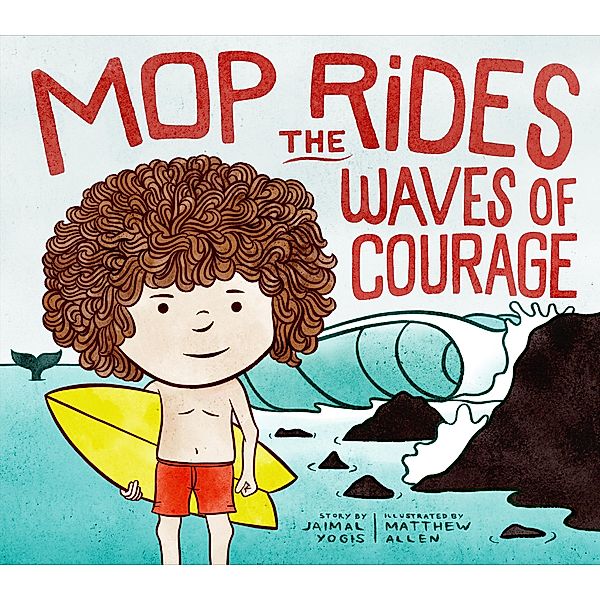 Mop Rides the Waves of Courage / Mop Rides Bd.3, Jaimal Yogis