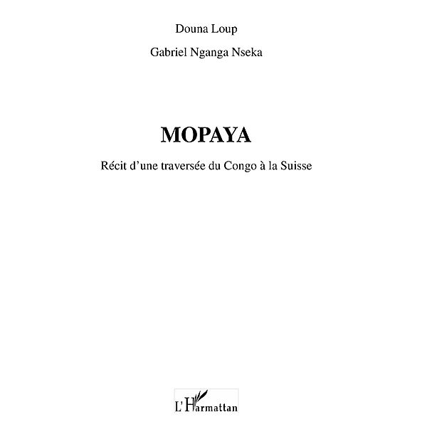 Mopaya - recit d'une traversee du congo a la suisse / Hors-collection, Nganga