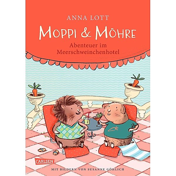 Moppi und Möhre - Abenteuer im Meerschweinchenhotel, Anna Lott