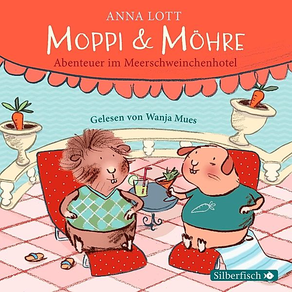 Moppi und Möhre - Abenteuer im Meerschweinchenhotel, Anna Lott