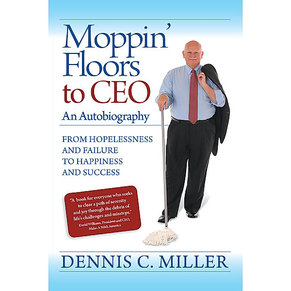 Moppin' Floors to Ceo, Dennis C. Miller