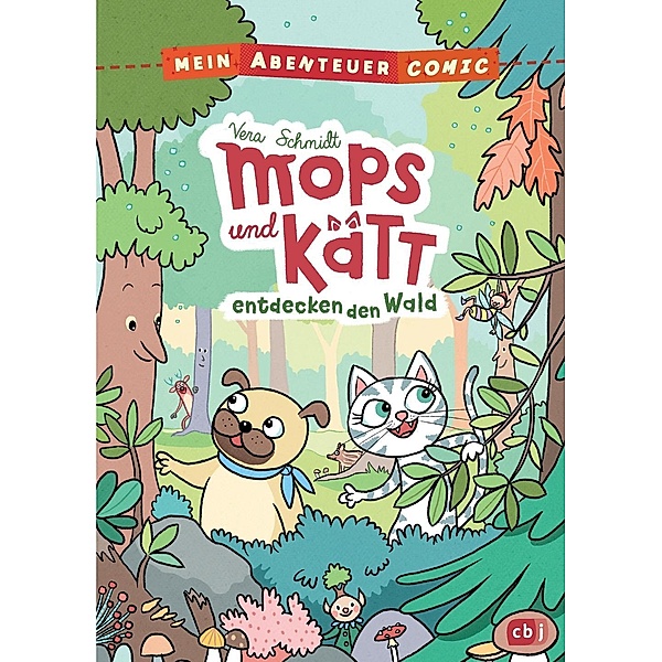 Mops und Kätt entdecken den Wald / Mein Abenteuercomic Bd.1, Vera Schmidt