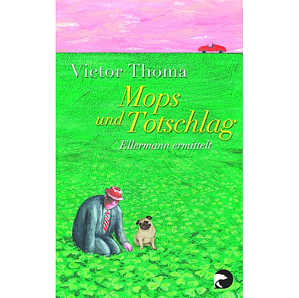 Mops und Totschlag, Victor Thoma