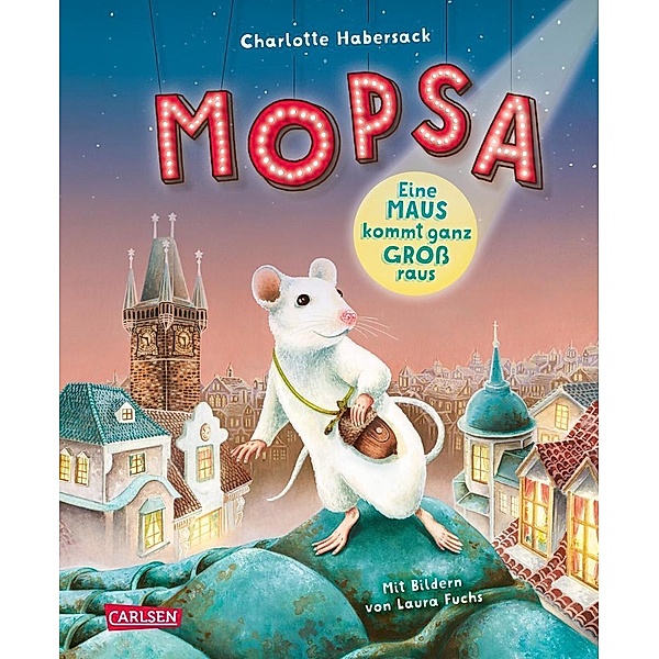 Mopsa - Eine Maus kommt ganz groß raus, Charlotte Habersack