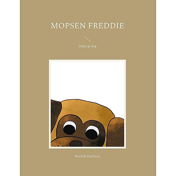 Mopsen Freddie / Freddie Bd.1, Matilda Karlsson