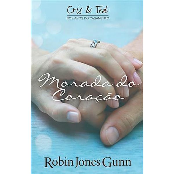 Morada Do Coracao, Robin Jones Gunn