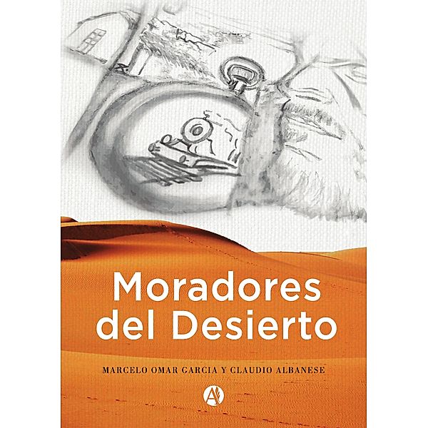 Moradores del desierto, Marcelo Omar García, Claudio Albanese