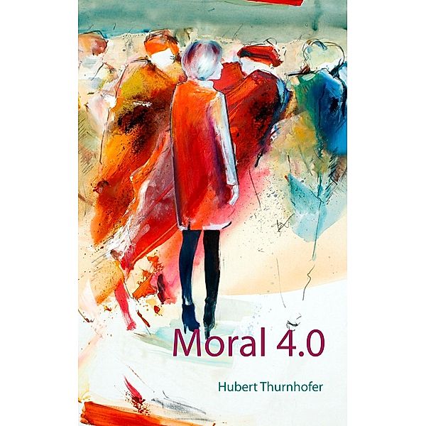 Moral 4.0, Hubert Thurnhofer