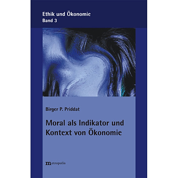 Moral als Indikator und Kontext von Ökonomie, Birger P. Priddat