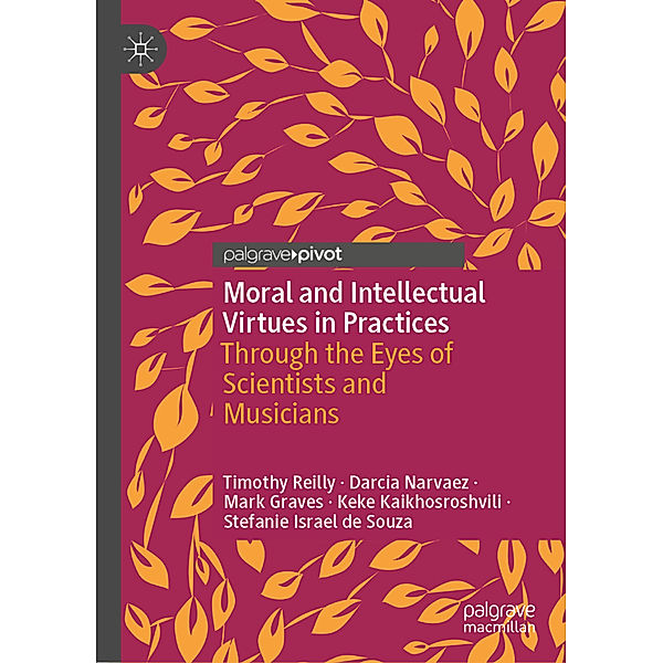 Moral and Intellectual Virtues in Practices, Timothy Reilly, Darcia Narvaez, Mark Graves, Keke Kaikhosroshvili, Stefanie Israel de Souza