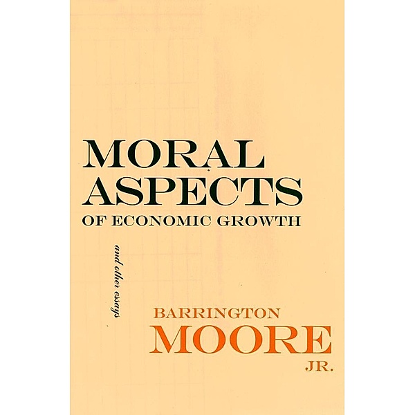 Moral Aspects of Economic Growth, and Other Essays / The Wilder House Series in Politics, History and Culture, Jr. Moore