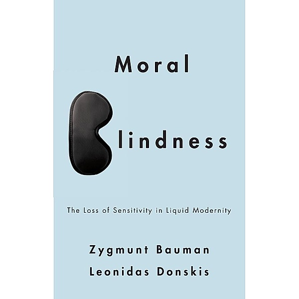 Moral Blindness, Zygmunt Bauman, Leonidas Donskis