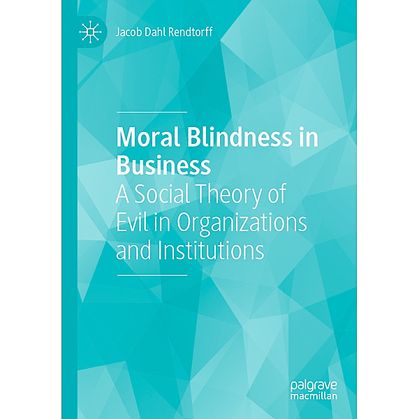 Moral Blindness in Business, Jacob Dahl Rendtorff