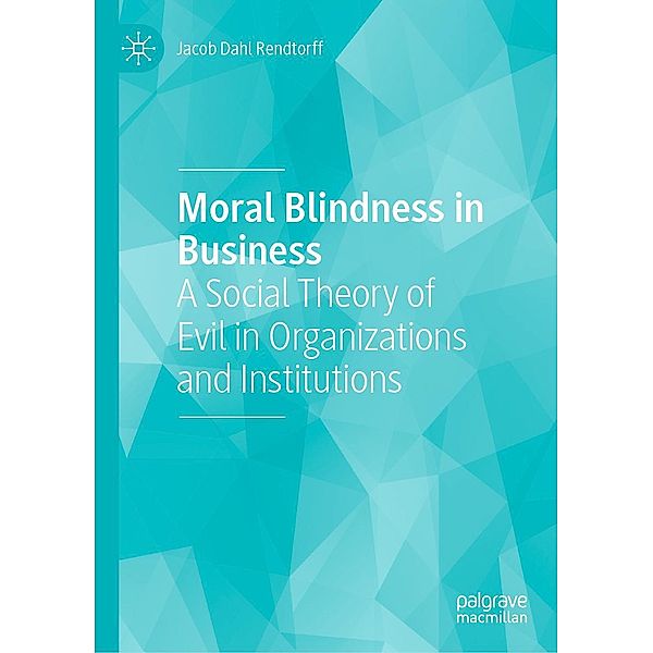 Moral Blindness in Business / Progress in Mathematics, Jacob Dahl Rendtorff
