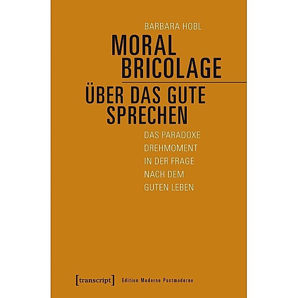 Moral Bricolage - über das Gute sprechen, Barbara Hobl