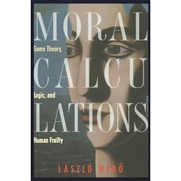 Moral Calculations, Laszlo Mero