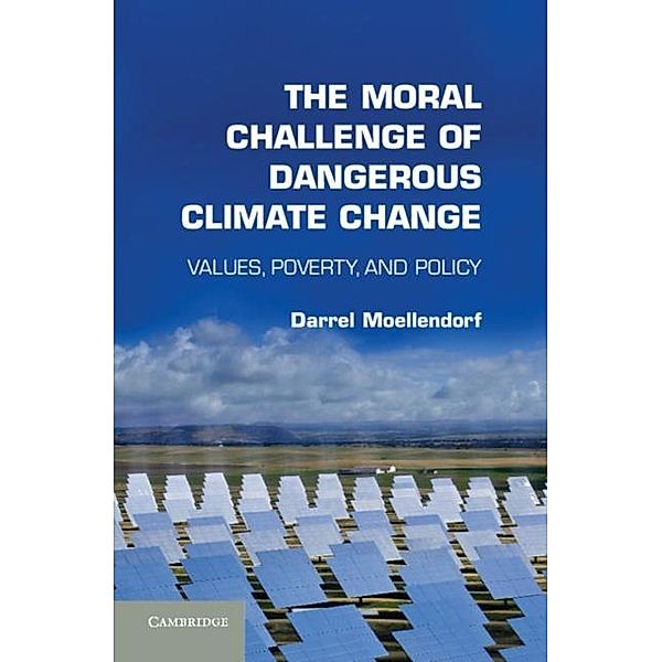 Moral Challenge of Dangerous Climate Change, Darrel Moellendorf