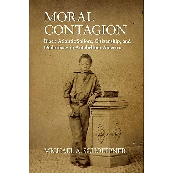 Moral Contagion / Studies in Legal History, Michael A. Schoeppner