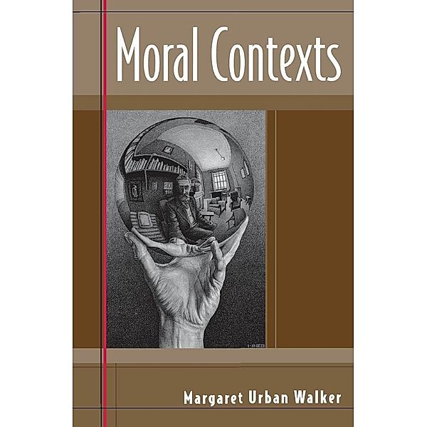 Moral Contexts / Feminist Constructions, Margaret Urban Walker