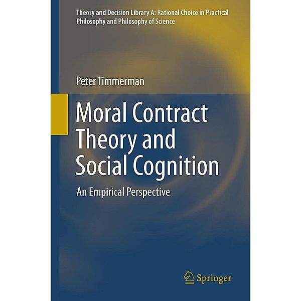 Moral Contract Theory and Social Cognition / Theory and Decision Library A: Bd.48, Peter Timmerman