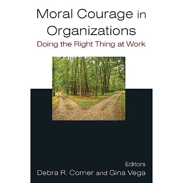 Moral Courage in Organizations, Debra R. Comer, Gina Vega
