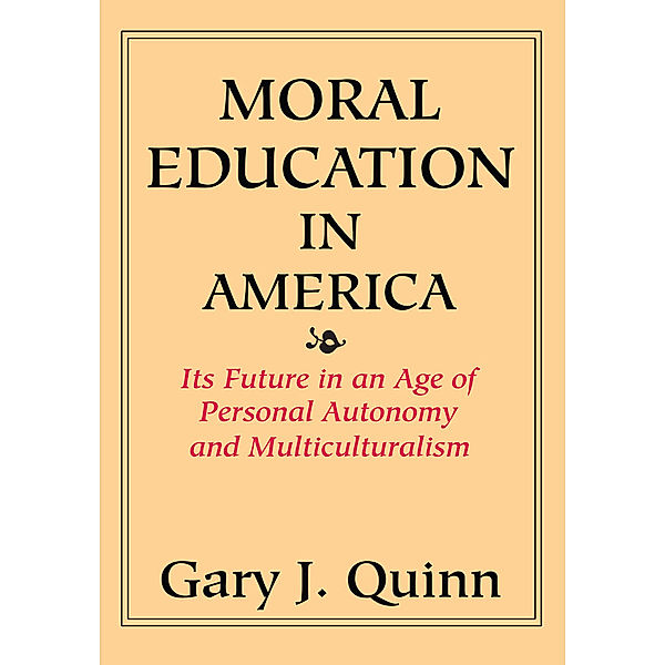 Moral Education in America, Gary J. Quinn