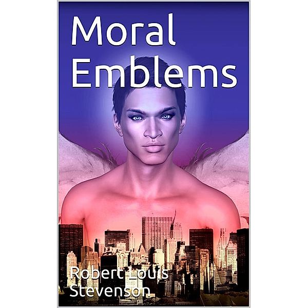 Moral Emblems, Robert Louis Stevenson