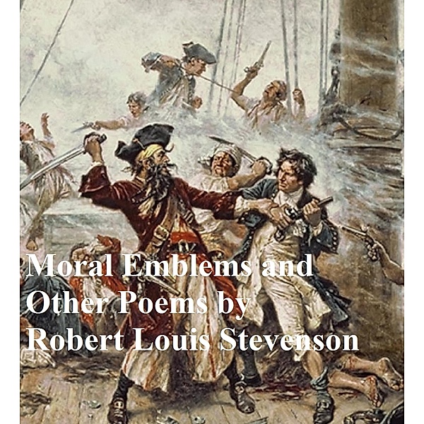 Moral Emblems and Other Poems, Robert Louis Stevenson