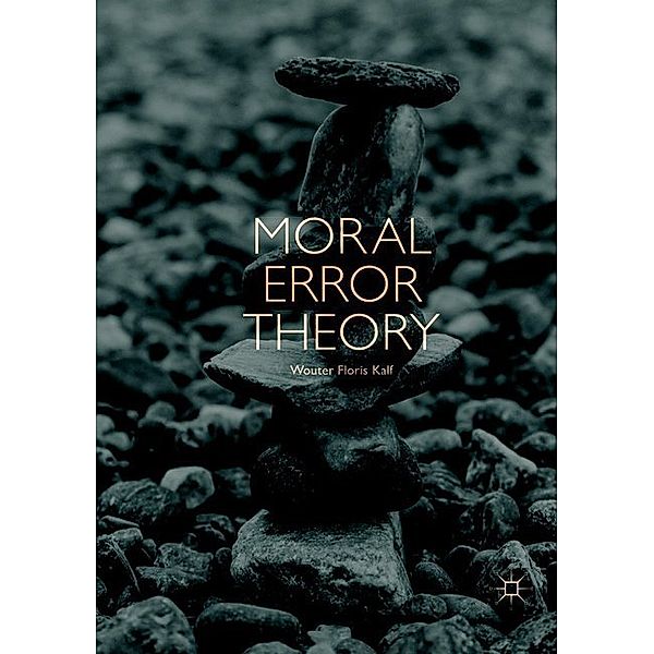 Moral Error Theory, Wouter Floris Kalf