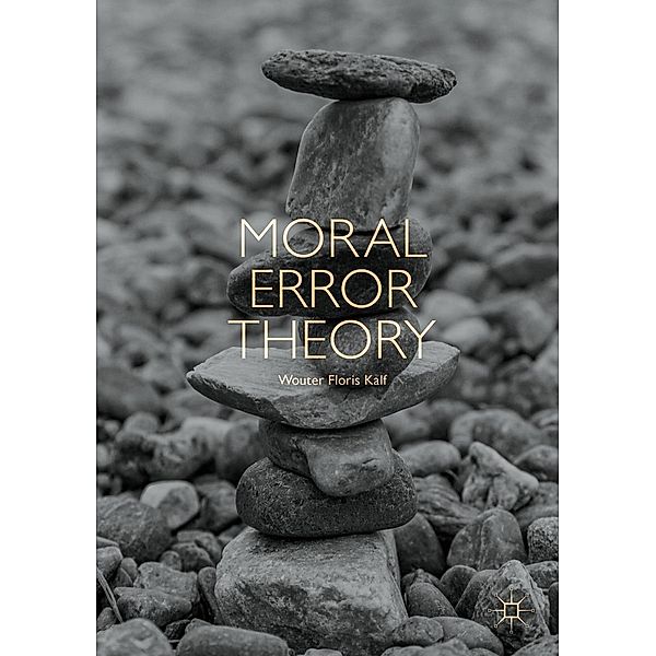 Moral Error Theory / Progress in Mathematics, Wouter Floris Kalf
