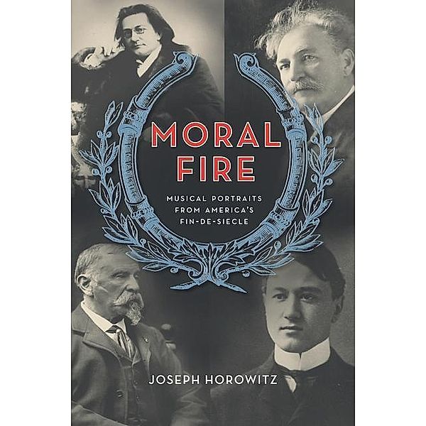 Moral Fire, Joseph Horowitz