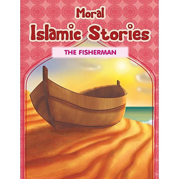 Moral Islamic Stories: The Fisherman, Portrait Publishing