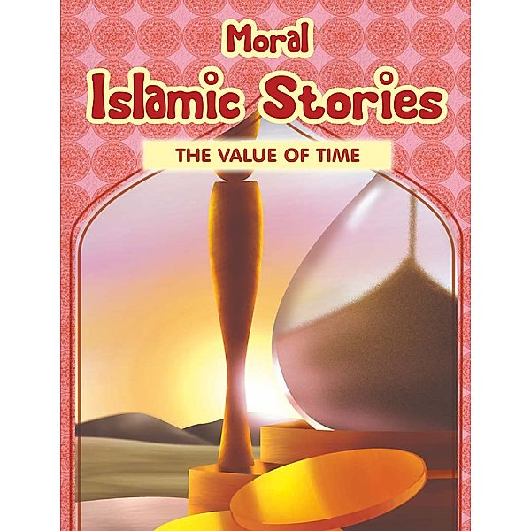 Moral Islamic Stories - The Value of Time, Portrait Publishing