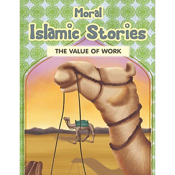 Moral Islamic Stories - The Value of Work, Portrait Publishing