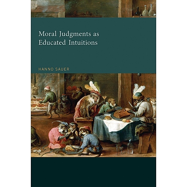 Moral Judgments as Educated Intuitions, Hanno Sauer