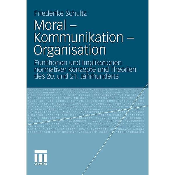 Moral - Kommunikation - Organisation, Friederike Schultz
